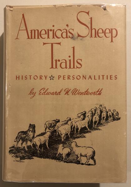 America's Sheep Trails. History Personalities EDWARD NORRIS WENTWORTH