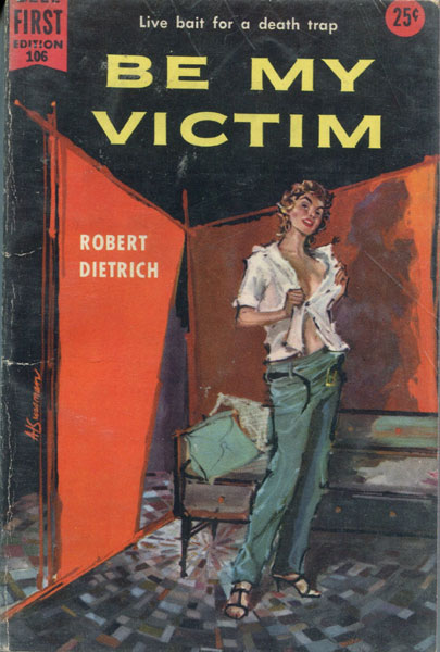 Be My Victim. ROBERT DIETRICH