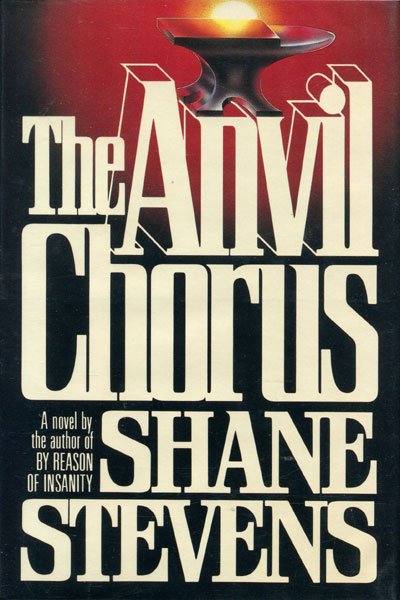 The Anvil Chorus. SHANE STEVENS