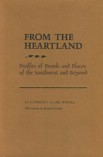 From The Heartland: Profiles Of People And Places Of The Southwest And Beyond LAWRENCE CLARK POWELL