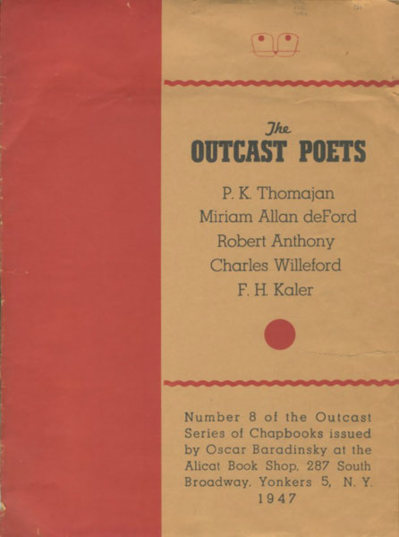 The Outcast Poets. Number 8 Of The Outcast Series Of Chapbooks Issued By Oscar Baradinsky At The Alicat Book Shop, 287 South Broadway, Yonkers 5, N.Y. 1947. Willeford, Charles