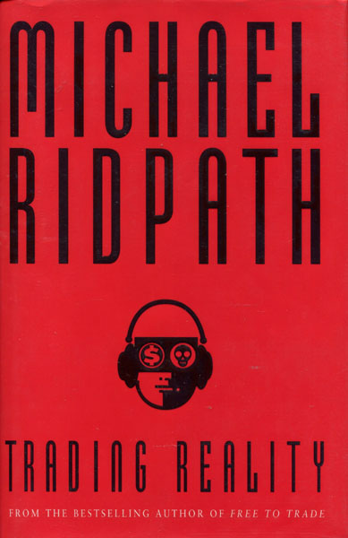 Trading Reality. MICHAEL RIDPATH