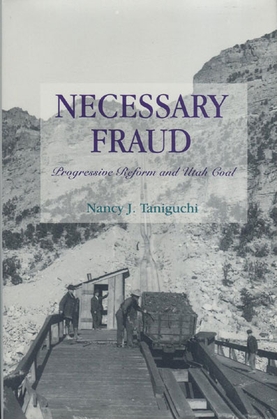 Necessary Fraud: Progressive Reform And Utah Coal. NANCY J. TANIGUCHI