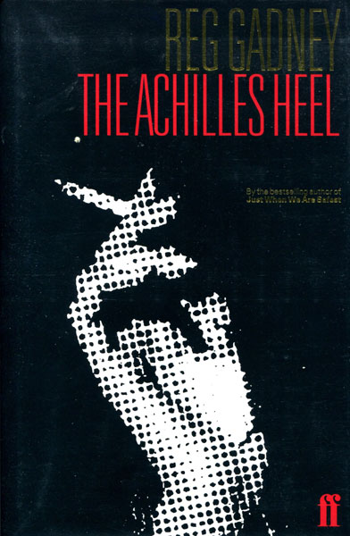 The Achilles Heel. REG GADNEY