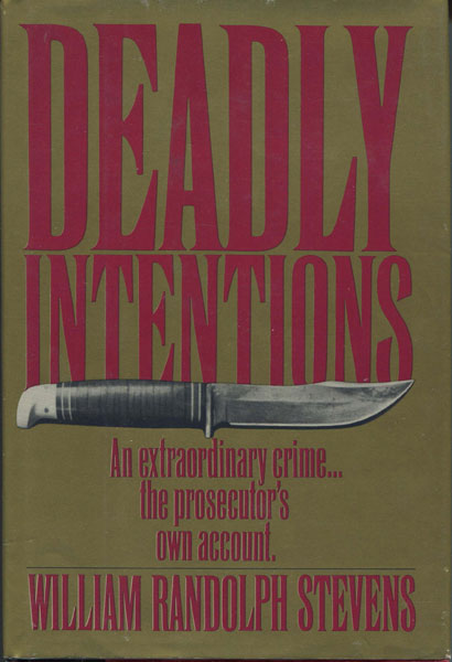 Deadly Intentions WILLIAM RANDOLPH STEVENS