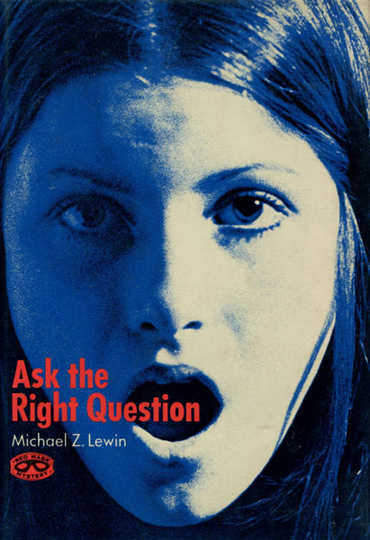 Ask The Right Question. MICHAEL Z. LEWIN