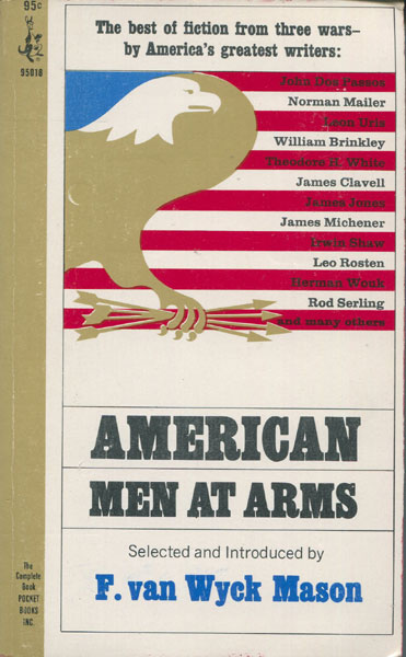 American Men At Arms Van Wyck Mason, F. [Selected and Introduced By]