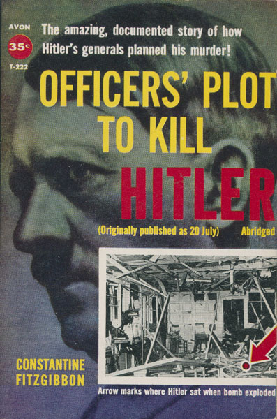 Officers' Plot To Kill Hitler Constantine Fitzgibbon