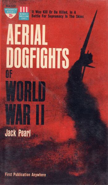 Aerial Dogfights Of World War Ii Jack Pearl