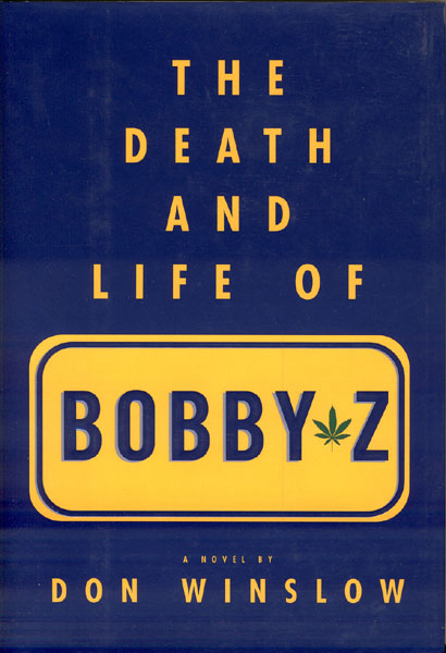 The Death And Life Of Bobby Z DON WINSLOW