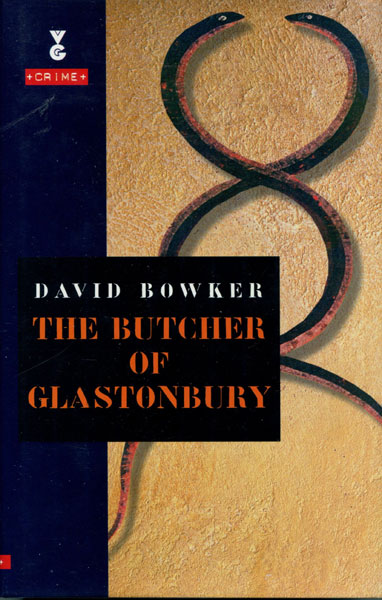 The Butcher Of Glastonbury. DAVID BOWKER