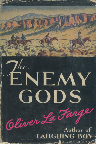 The Enemy Gods.  OLIVER LA FARGE