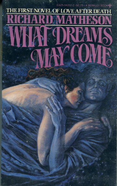 What Dreams May Come. RICHARD MATHESON