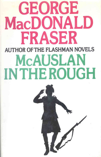 Mcauslan In The Rough And Other Stories. GEORGE MACDONALD FRASER