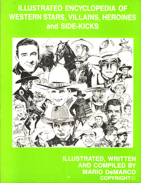 Illustrated Encyclopedia Of Western Stars, Villains, Heroines, And Sid MARIO DEMARCO