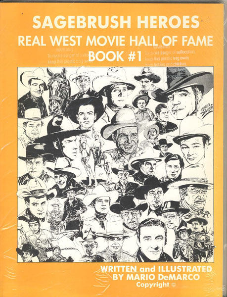 Sagebrush Heroes. Real West Movie Hall Of Fame. Book #1. MARIO DEMARCO