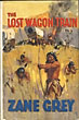 The Lost Wagon Train ZANE GREY