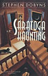 Saratoga Haunting. STEPHEN DOBYNS