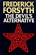 The Devil's Alternative. FREDERICK FORSYTH