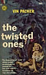 The Twisted Ones. VIN PACKER