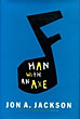 Man With An Axe. JON A. JACKSON