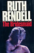 The Bridesmaid. RUTH RENDELL