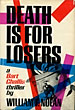 Death Is For Losers. WILLIAM F. NOLAN