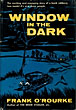 Window In The Dark. FRANK O'ROURKE