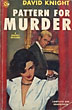 Pattern For Murder. DAVID KNIGHT