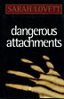 Dangerous Attachments. SARAH LOVETT