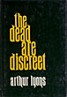 The Dead Are Discreet. ARTHUR LYONS