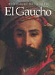 El Gaucho. Su Origen. Su Personalidad. Su Vida. BONIFACIO DEL CARRIL