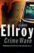 Crime Wave. JAMES ELLROY