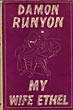 My Wife Ethel. DAMON RUNYON