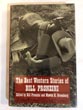 The Best Western Stories Of Bill Pronzini. PRONZINI, BILL & MARTIN H. GREENBERG [EDITED BY]