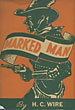 Marked Man. H.C. WIRE