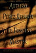 The Fencing Master. ARTURO PEREZ-REVERTE