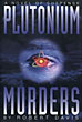 The Plutonium Murders. ROBERT DAVIS