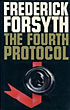 The Fourth Protocol. FREDERICK FORSYTH