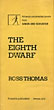 The Eighth Dwarf. ROSS THOMAS