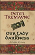 Our Lady Of Darkness. PETER TREMAYNE