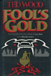 Fool's Gold. TED WOOD