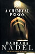 A Chemical Prison. BARBARA NADEL