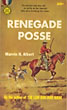 Renegade Posse. MARVIN H. ALBERT