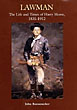 Lawman, The Life And Times Of Harry Morse, 1835-1912 JOHN BOESSENECKER