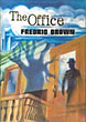 The Office. FREDRIC BROWN