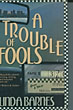 A Trouble Of Fools. LINDA BARNES