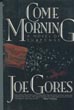 Come Morning Joe Gores