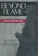 Beyond Blame. STEPHEN GREENLEAF