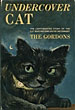 Undercover Cat. GORDONS, THE [MILDRED AND GORDON GORDON].